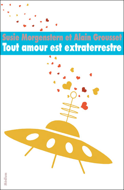 Tout amour est extraterrestre