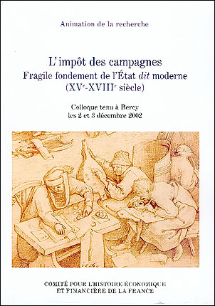L'impôt des campagnes. fragile fondement de l'état dit moderne (xve-xviiie siècl