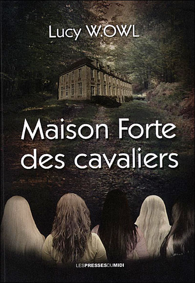 Maison forte des cavaliers - OWL LUCY W. - broché