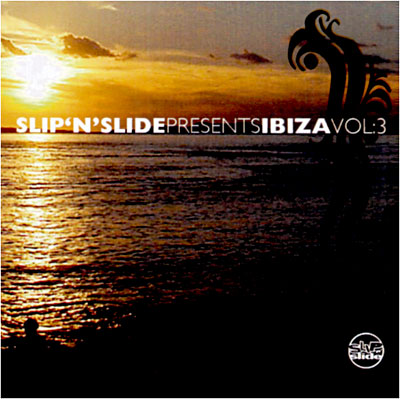 SLIP N SLIDE IBIZA VOL 3