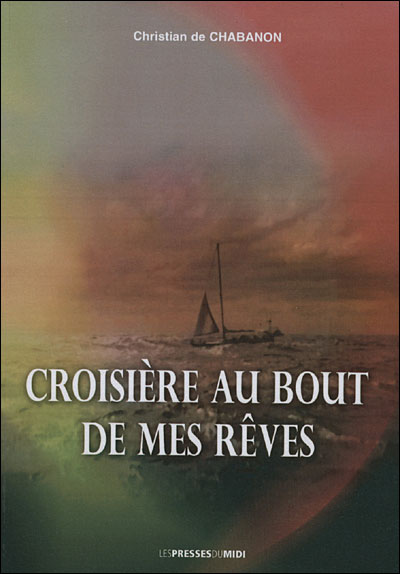 Croisiere au bout de mes reves - De Chabanon Christia - broché