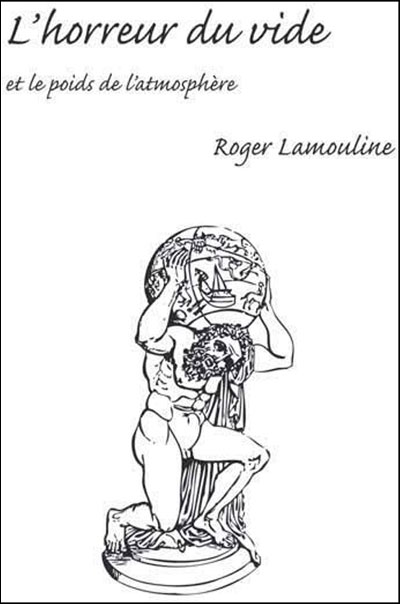 L'horreur du vide et le poids de l'atmosphere - Roge
