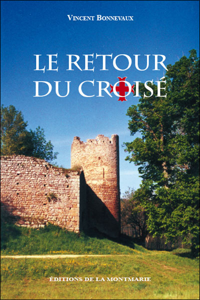 Le retour du Croisé broché V. Bonnevaux Achat Livre fnac
