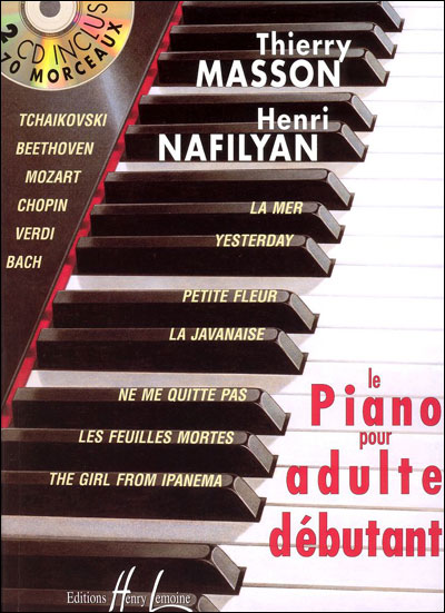 Le piano pour adulte débutant / Thierry Masson et Henri Nafilyan