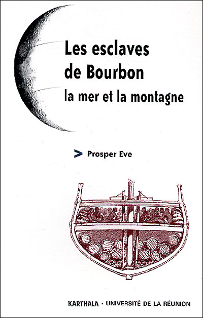 Les esclaves de Bourbon - Prosper Eve (Auteur)