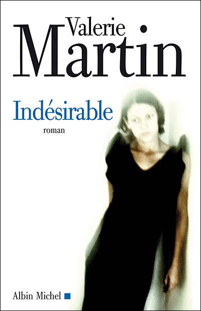 Indésirable - Valérie Martin - broché
