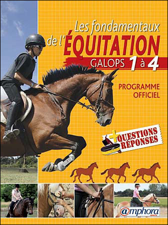Les fondamentaux de l'équitation, Galops 3 et 4 Amphora - Livre équitation  - Amphora - Le Paturon