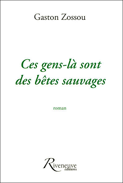 Ces gens-là sont des bêtes sauvages