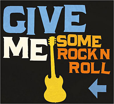 Give me some rock'n roll