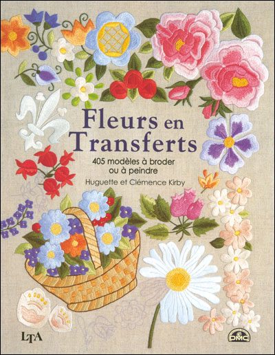 Fleurs en transferts 405 modeles a broder ou a peindre