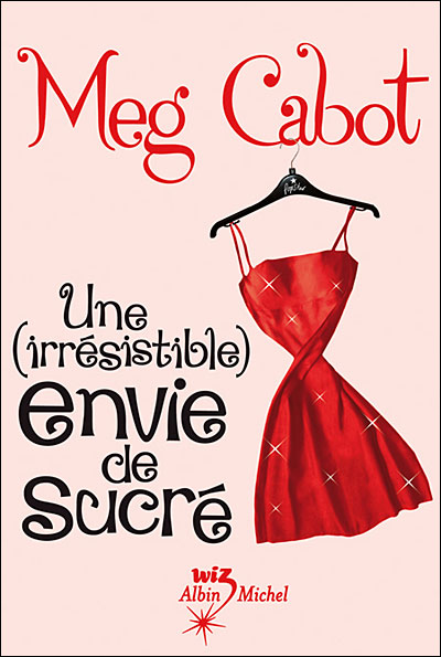 Une (irrésistible) envie de sucré - broché - Meg Cabot - Achat Livre | fnac