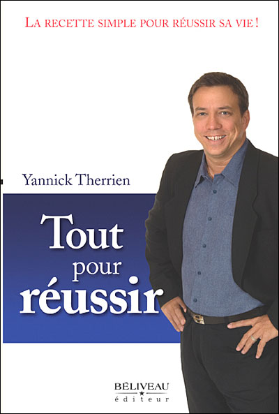 Tout pour réussir broché Yannick Therrien Achat Livre fnac