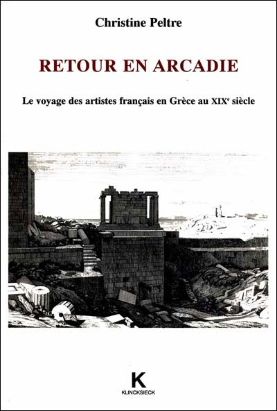 Retour en arcadie le voyage des artistes francais en grece