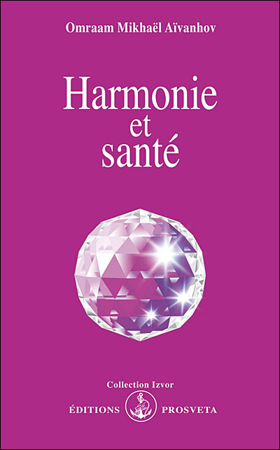 Harmonie et santé - Omraam Mikhaël Aïvanhov - (donnée non spécifiée)