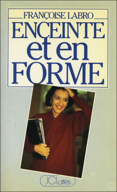 Enceinte et en forme - Françoise Labro - broché