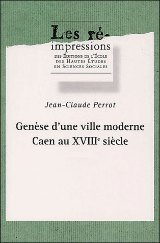 Genèse d'une ville moderne, Caen au XVIIIe siècle