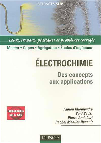 Electrochimie, Des concepts aux applications, Cours et exercices corrigés