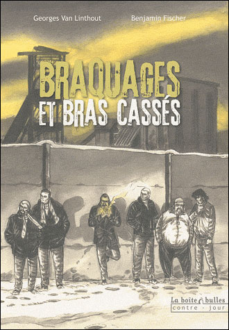 Braquages et bras cassés