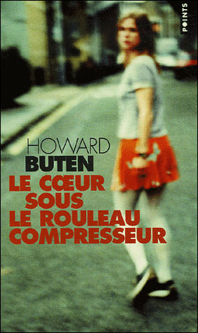 Le Coeur sous le rouleau compresseur - Howard Buten - Poche