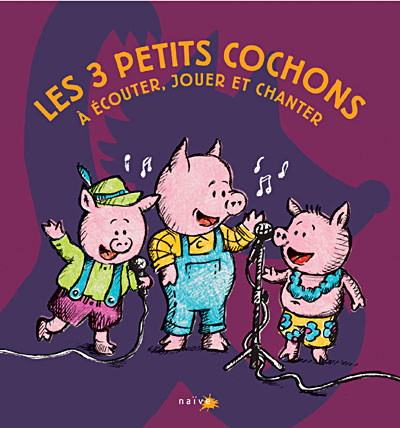 Les trois petits cochons - A écouter, jouer et chanter