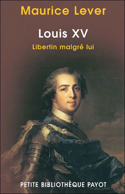 Louis XV, libertin malgré lui