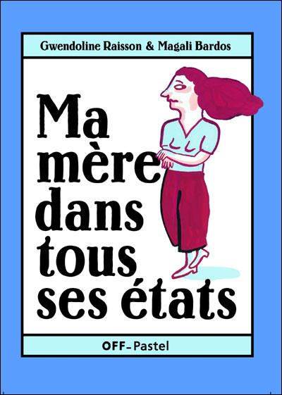 Ma mère dans tous ses états