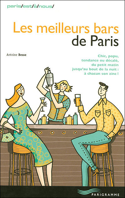 Les Meilleurs Bars De Paris - Broché - Antoine Besse - Achat Livre | Fnac