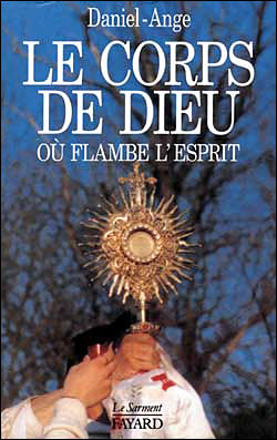 Le corps de Dieu où flambe l'Esprit - Père Daniel-Ange - (donnée non spécifiée)