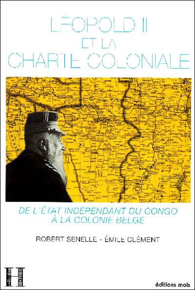Leopold ii et la charte coloniale - Clément Senelle - broché