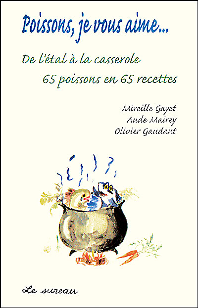 Poissons je vous aime...de l'étal à la casserole