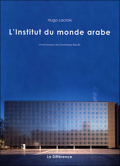 L'institut du monde arabe - H. Lacroix - broché