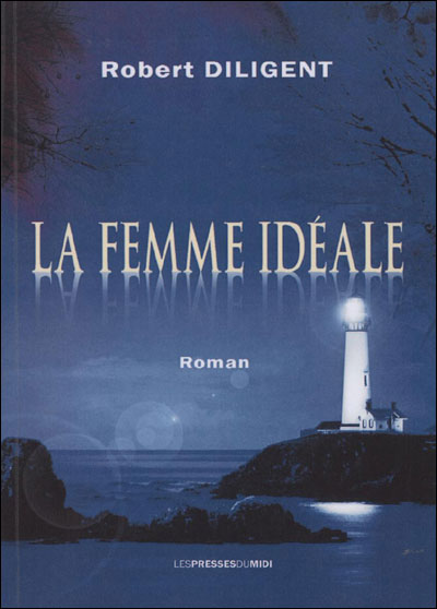 La femme ideale broché Robert Diligent Achat Livre fnac