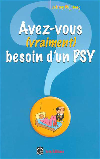 Avez-vous (vraiment) Besoin D'un Psy ? - Broché - Jeffrey-Robert ...