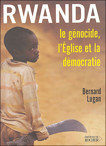 Rwanda, le génocide, l'Eglise et la démocratie