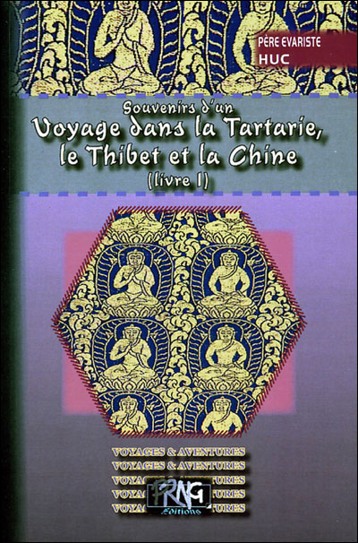 Souvenirs d'un voyage dans la Tartarie, le Thibet et la Chine