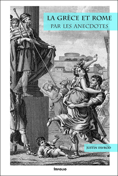 La Grèce et Rome par les anecdotes