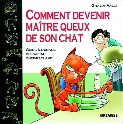 Comment devenir maitre queux de son chatguide a l'usage du  parfait chef-esclave