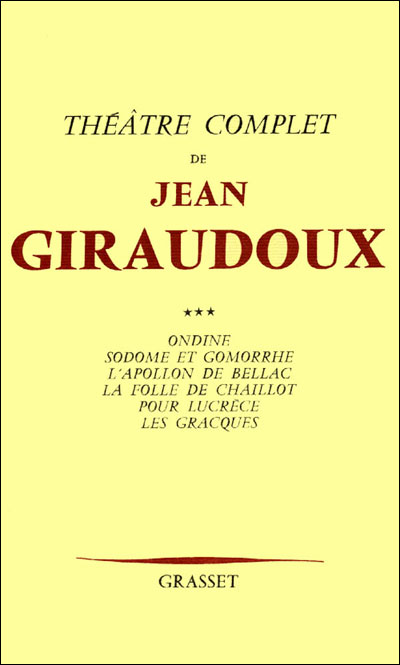 Théâtre Sodome et Gomorrhe L'Apollon de Bellac La Folle de Chaillot Pour Lucrèce Les Gracques