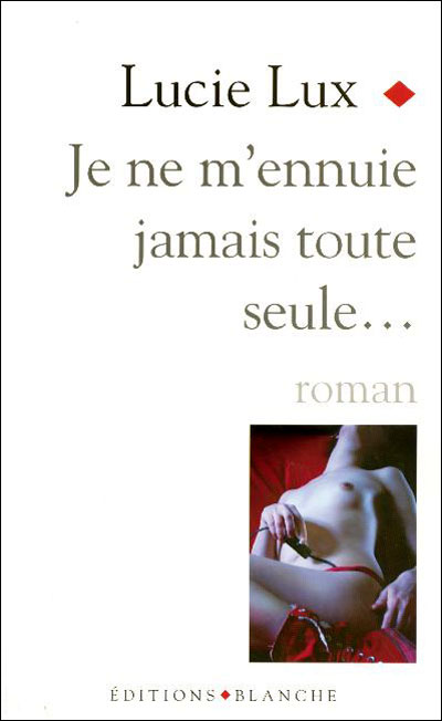 Je ne m'ennuie jamais toute seule