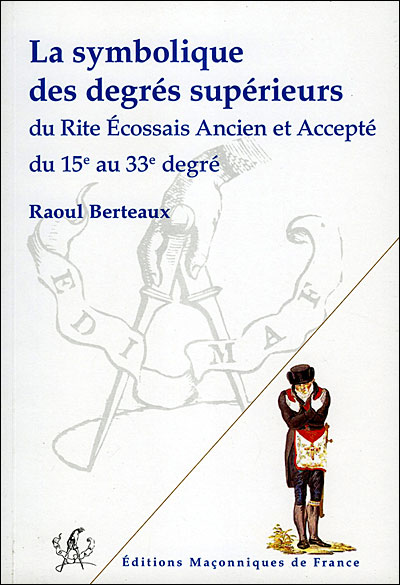 La symbolique des degrés supérieurs du rite écossais ancien
