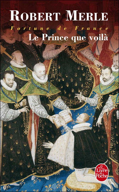 Le Prince que voilà (Fortune de France, Tome 4)