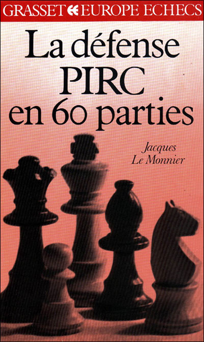 La défense Pirc en 60 parties - Jacques Le Monnier - (donnée non spécifiée)