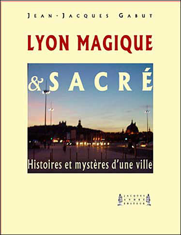 Lyon magique et sacré
