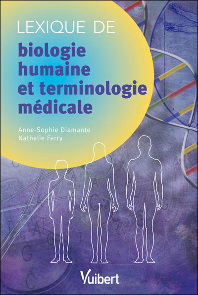 Lexique De Biologie Humaine Broché Anne Sophie Diamante Nathalie Ferry Livre Tous Les 6336