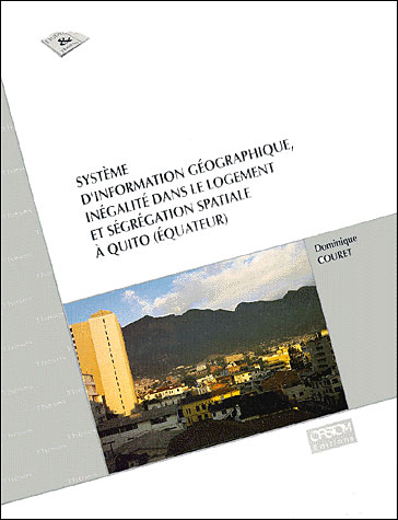 Système d'information géographique inégalité dans le logement et ségrégation spatiale à Quito - Dominique Couret - (donnée non spécifiée)