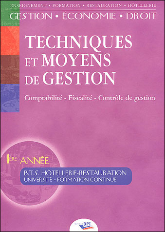 Techniques et moyens de gestion BTS comptabilité, finance, fiscalité 1ère année