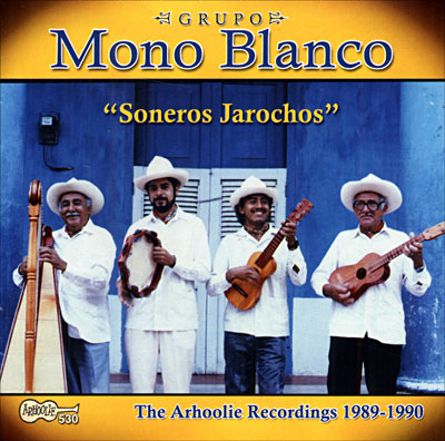 Soneros jarochos - The Arhroolie recordings 1989 1990