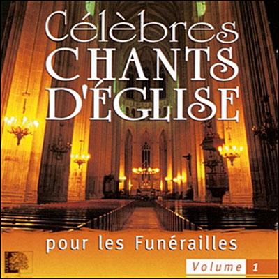 Célèbres chants d'Eglise pour les funérailles
