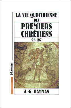 La vie quotidienne des premiers chrétiens