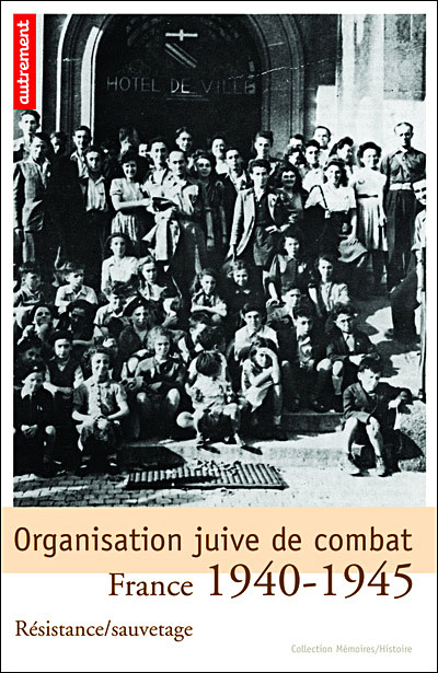 Organisation juive du combat en France 1940 - Collectif - Au